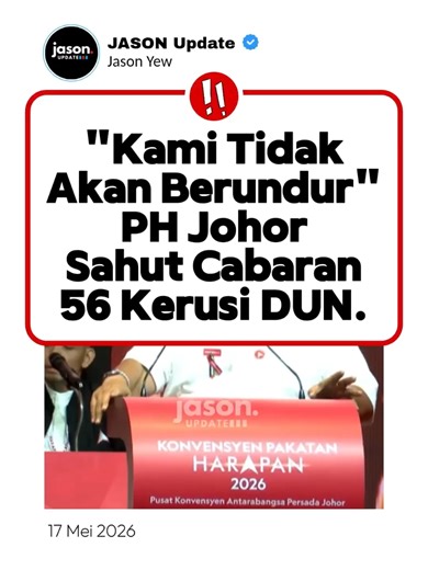 "PH Johor juga akan turut sama bertanding kepada 56 kerusi... Kami tid...