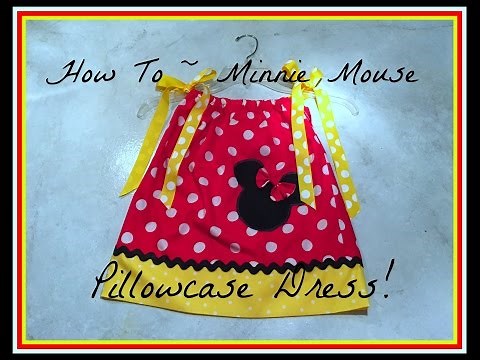 How To~ Make A Minnie Mouse Pillowcase Dress!