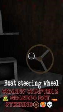 GRANNY 2 🧟 GRANDPA BOT🚤STEERING 🛞🥵💀#granny2 #horror #steering #bot #viral #grannygame #bhutiya #shor