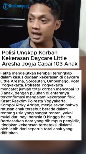 Polisi Ungkap Korban Kekerasan Daycare Little Aresha Jogja Capai 103 Anak