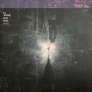 Mono - Nowhere Now Here