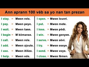 LESON #4 - Ann aprann 100 vèb sa yo nan tan prezan | Anglè Kreyol | Meye metòd pou aprann pale angle