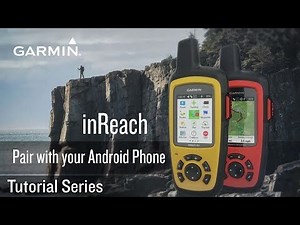 Tutorial - Garmin inReach: Pair with your Android Phone
