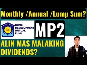 MP2 Strategies to Maximize Dividends: Monthly, Annual or Lump Sum? Alin ang Malaking Dividends?