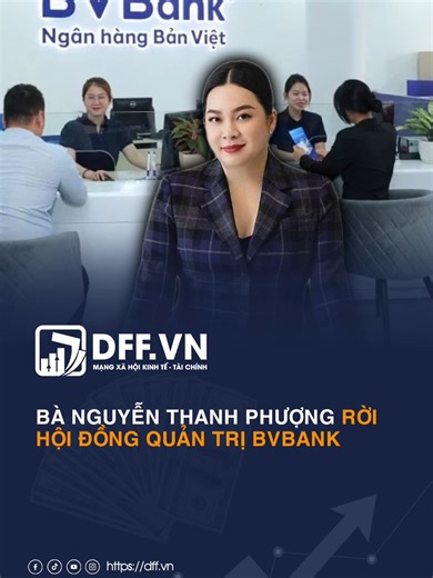 Bà Nguyễn Thanh Phượng rời Hội đồng quản trị BVBank #dffvn #NguyễnThanhPhượng #BVBank #NgânhàngBảnViệt #Vietcap