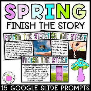 Spring Activity | Finish the Story Narrative Writing Prompts