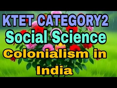 KTET CATEGORY2 Social Science, Colonialism in India