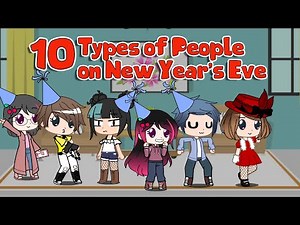 ~ || 10 Types of People on New Year's Eve || iCherry || Gacha Club || ~