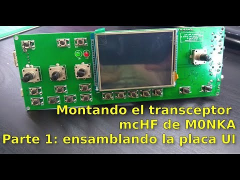 010 - Montando la emisora de radioaficionado mcHF de M0NKA. Parte 1: placa UI