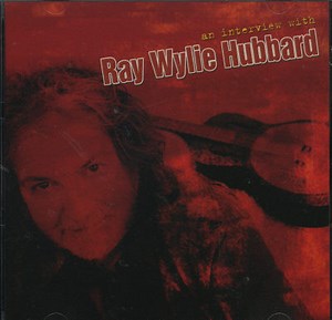 Ray Wylie Hubbard - An Interview With Ray Wylie Hubbard