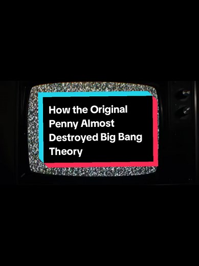 Original Penny Almost Sank The Big Bang Theory