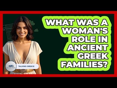 What Was a Woman's Role in Ancient Greek Families?