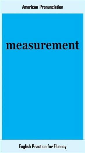 measurement, How to Say or Pronounce MEASUREMENT in American, British English, Pronunciation