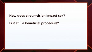 #Circumcision of males is commonly carried out worldwide for reasons of health, medical need, esthetics, tradition, or religion. Whether circumcision impairs or improves male sexual function or pleasure has been controversial for years, but Dr. Lia "clears the air" on the Health Channel's SEX TALK. | Allhealthgo