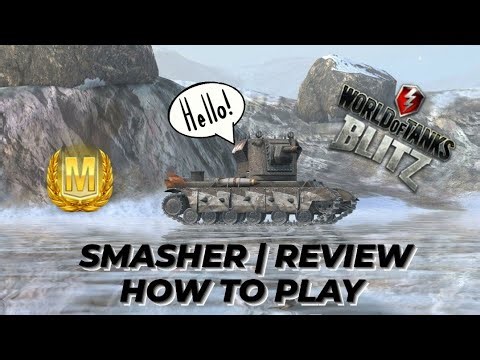 Smasher | Review | How to play WOTB ⚡ WOTBLITZ ⚡ World of tanks blitz