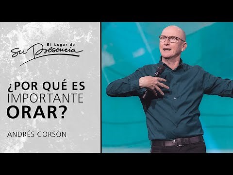 ¿Por qué es importante orar? - Andrés Corson | Prédicas Cortas #174