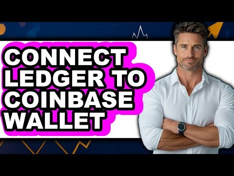 How to Connect Ledger to Coinbase Wallet (Full Guide)