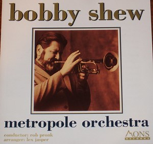 Bobby Shew, Metropole Orchestra - Bobby Shew - Metropole Orchestra