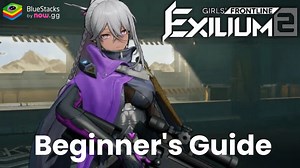 GIRLS' FRONTLINE 2: EXILIUM Beginner's Guide - Learn the Core Gameplay Mechanics | BlueStacks