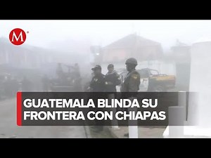 Guatemala cierra su frontera con Chiapas