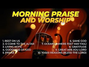 Daily Devotional Worship Playlist ✝️ Non Stop Morning Praise Songs to Inspire 🙌