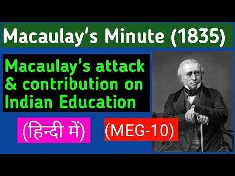Macaulay's Minute (1835) attack & contribution on Indian Education ||MEG-10 ||