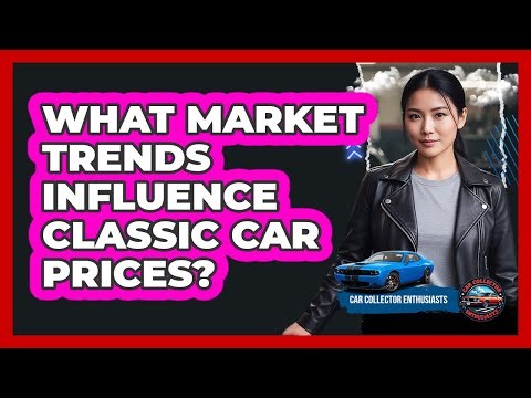 What Market Trends Influence Classic Car Prices?