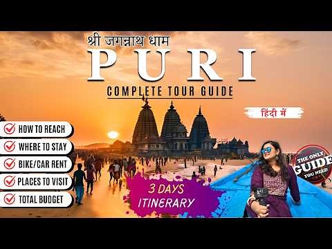 Explore The Best of PURI In 3 Days - The Ultimate Puri Travel Guide !