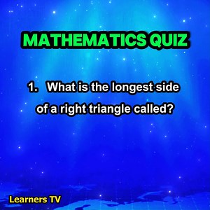 What is the longest side of a right triangle called | Mathematics Quiz #learnerstv #mathematics #mathquiz #educationalcontent #QuizTime #QuizChallenge | Learners TV