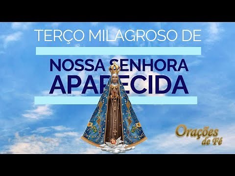 TERÇO MILAGROSO DE NOSSA SENHORA APARECIDA