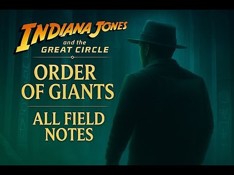 Every Field Note Location – Indiana Jones: Order of Giants DLC Guide