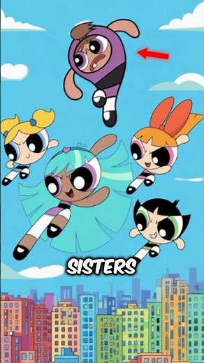 The PowerPuff Girls are actually five sisters…😳 #shorts
