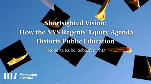 New York’s Board of Regents has embraced a sweeping “equity agenda” that would overhaul high school graduation requirements. The goal: eliminate disparities in outcomes. The reality: lower academic standards for everyone. In a new Manhattan Institute issue brief, Roberta Schaefer shows how the Regents’ plan would replace rigorous benchmarks—like Regents exams and teacher-led instruction—with service projects, performance-based assessments, and vague goals such as “cultural competence” and “globa
