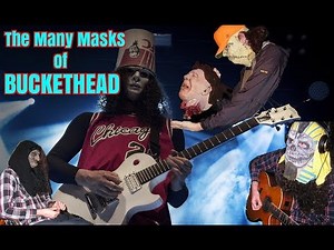The Many Masks of BUCKETHEAD