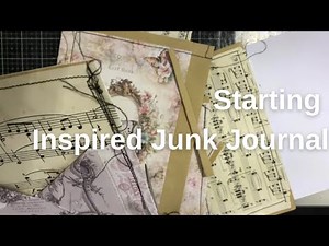 Beginner-Friendly Junk Journal Process & Inspiration