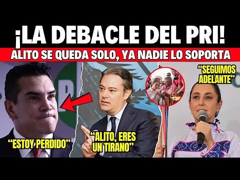 ¡LA DEBACLE DEL PRI! ALITO SE QUEDA SOLO, YA NADIE LO SOPORTA
