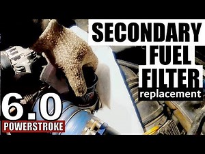 HOW TO CHANGE SECONDARY FUEL FILTER ON 6.0 POWERSTROKE DIESEL - EASY!