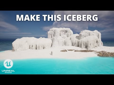 How to Make a Iceberg Environment in Unreal Engine 5
