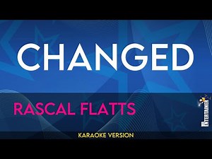 Changed - Rascal Flatts (KARAOKE)
