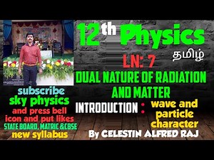 Introduction||dual nature||radiation||Matter||Ln 7||STD 12 Physics||Tamil||sky physics