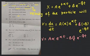 A particle is moving along X-axis. Position particle is given b... | Filo