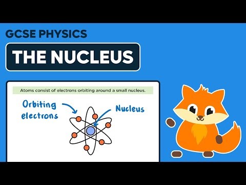 The Nucleus - GCSE Physics