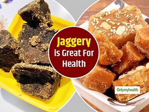 You Must Have A Piece of Jaggery Daily, Read Jaggery Health Benefits