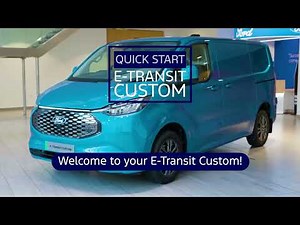 How to get started with the Ford E-Transit Custom | Ford UK