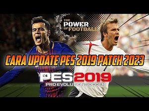 CARA PES 2019 UPDATE SMOKEPATCH 19.4.2 | JERSEY DAN TRANSFER PEMAIN 2023