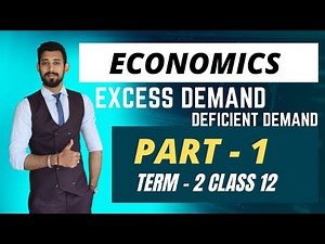 Excess Demand and Deficient demand | Macro economics | Class 12 | Part 1