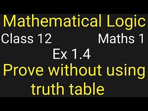 mathematical logic Ex 1.4 Q3 class 12 | without using truth tables show that
