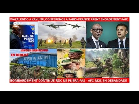28/10/WAZALENDO IN KAVUMU, RDF-M23 ON THE ROUTE IN NORTH AND SOUTH KIVU, CONFERENCE IN PARIS–MACR...
