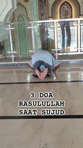 3 DOA YANG SELALU RASULULLAH UCAPKAN SAAT SUJUD😊😊