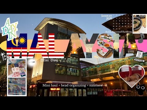 A day in Malaysia 🇲🇾⸝꙳.‎˖ (Mini haul + beads organising)